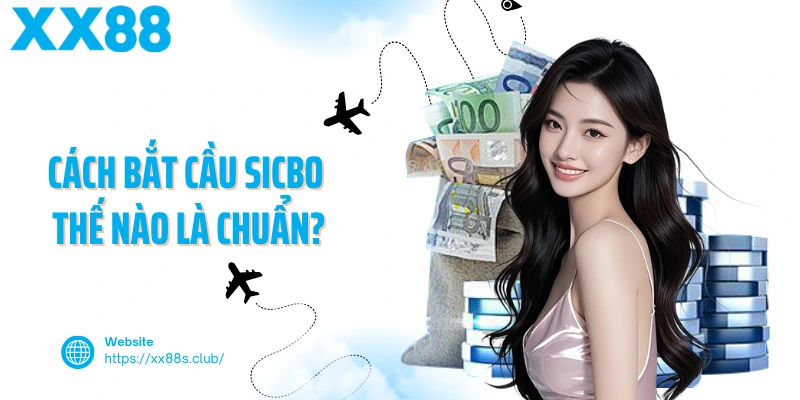 Cách bắt cầu sicbo thế nào là chuẩn?