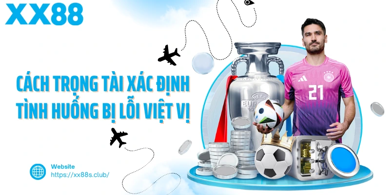 Cách trọng tài xác định tình huống bị lỗi việt vị