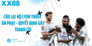 Câu lạc bộ Lyon thoát án phạt