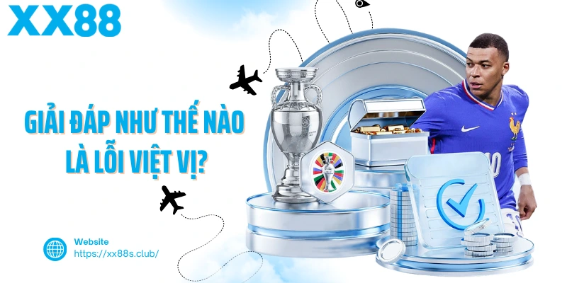 Giải đáp như thế nào là lỗi việt vị?