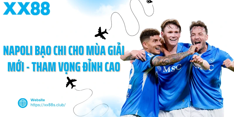 Napoli bạo chi cho mùa giải mới