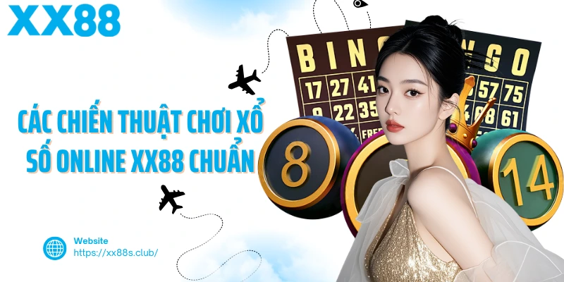 Các chiến thuật chơi xổ số online XX88 chuẩn