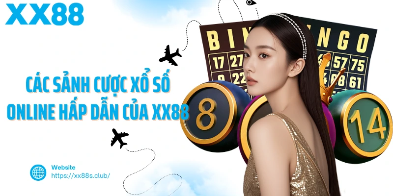 Các sảnh cược xổ số online hấp dẫn của XX88