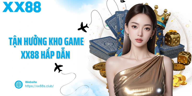 Tận hưởng kho game XX88 không bao giờ nhàm chán